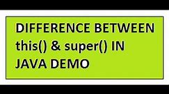 EXPLAIN DIFFERENCE BETWEEN THIS AND SUPER IN JAVA DEMO