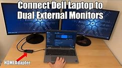 Connect Dell Laptop to Two Monitors with HDMI