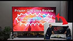 Watch This Before You Upgrade to a 75-inch TV - Prism Q75 Ultra Review