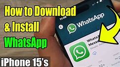 iPhone 15's: How to Download & Install WhatsApp