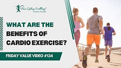What Are the Benefits of Cardio Exercise? | FVV 134