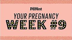 Your pregnancy: 9 weeks