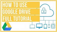 Google Drive Full Tutorial From Start To Finish - How To Use Google Drive
