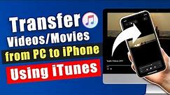 How to Transfer Videos/Movies from PC to iPhone Using iTunes [iPhone 13 included]