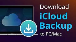 How to Download iCloud Backup to PC/Mac Computer [2 Methods]