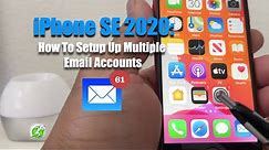 iPhone SE 2020: How To Add Multiple Email Accounts.