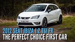The PERFECT FIRST CAR | 2012 Seat Ibiza 1.2 Tsi FR