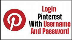 How to Login Pinterest with Username & Password | Pinterest Login Sign In