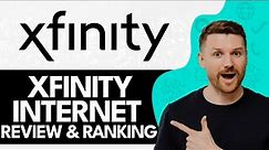 Xfinity Internet Review & Ranking | Why Xfinity is a GREAT Option! (2024)