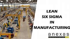 Lean Six Sigma Reshapes the Manufacturing Industry? | Lean Six Sigma in Manufacturing Industry