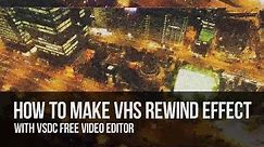 Lifehack: create VHS Rewind effect with VSDC Free Video Editor