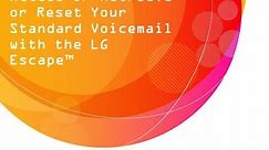 Access or Retrieve or Reset Your Standard Voicemail with the LG Escape™: AT&T How To Video Series