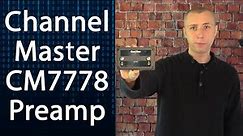 Channel Master CM7778 Antenna Preamp Signal Amplifier Review