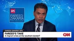 Fareed's Take: The US immigration system is broken