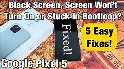 Pixel 5: Black Screen, Screen Won't Turn On, Boot Loop? 5 Fixes!!!