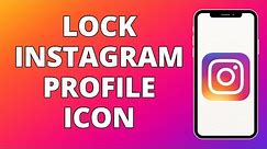 How To Lock Your Profile Picture On Instagram | 2023