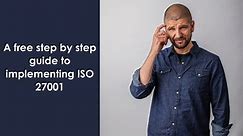 How To Implement ISO 27001: A Step By Step Guide