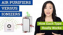 Air Purifier VS Ionizer (How Ionizers Work, Are Air Purifiers Safe and Benefits of Each Type)