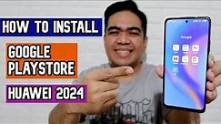 How to Install Google Play Store on Huawei Phone 2024! Get Google Apps in Less than 5 Minutes!