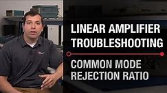 Troubleshooting Tips: Op Amps - Common Mode Rejection Ratio