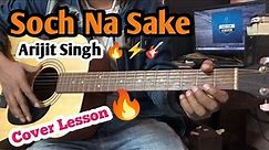 Soch Na Sake - Arijit Singh🔥 Guitar Cover Lesson | Easy Chords🎸 Beginners | Capo #arijitsingh #cover