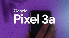 Introducing Google Pixel 3a