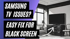Samsung TV Won't Turn On? Easy Fix for a Black Screen!