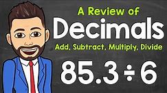 How to Add, Subtract, Multiply, and Divide Decimals | A Review of Decimals | Math with Mr. J