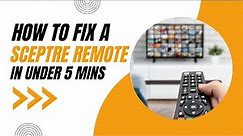 Don't Replace It Yet! How to Fix a Sceptre TV Remote Control in Minutes