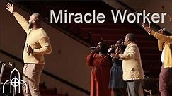Miracle Worker song by Greg Kirkland and the HOH Worship Team