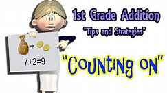 1st Grade Math - Addition Tips and Strategies - "Counting On"