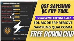 Samsung Qualcomm FRP Tool | QSF Tool | A11, A01, M11, A70 Unlock Tool One Click