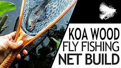 Building a Custom Fly Fishing Net - Koa Wood