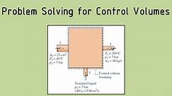 Control Volume Analysis - Problem Solving - Thermodynamics