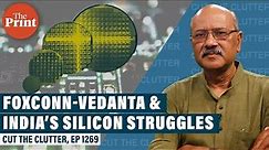As Foxconn-Vedanta deal snaps, a look at semiconductors & 'design giant' India’s 40-yr chip struggle