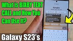 What is BIXBY TEXT CALL and How You Can Use It on Galaxy S23's?