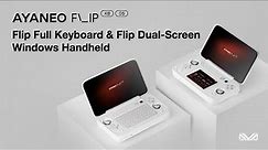 AYANEO FLIP KB & DS：Flip Full Keyboard & Flip Dual-Screen Windows Handheld