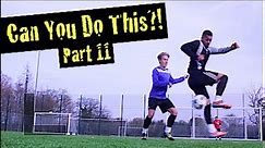 Learn Amazing Soccer Skills: Can You Do This!? Part 11 | F2Freestylers