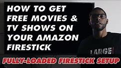 Fully-Loaded Firestick Setup: How To Get Free Movies & TV Shows On Your Amazon Fire TV Stick (2020)