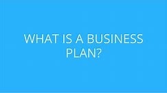 What is a Business Plan? - Bplans Explains Everything