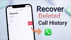The Best Way to Recover Deleted Call History on iPhone 2021