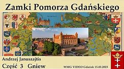 Zamki Pomorza Gdańskiego „Gniew” cz. 3 | Andrzej Januszajtis (2023.03.15)