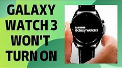 How To Fix It When Galaxy Watch 3 Won't Turn On