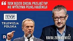 Ziemkiewicz: Tusk będzie chciał przejąć TVP. Nie wytrzyma pełnej kadencji | Polska Na Dzień Dobry