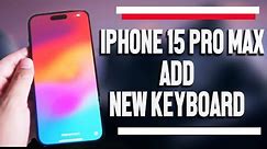 iPhone 15 Pro Max How to Add a New Keyboard | iPhone 15 Plus Pro Max