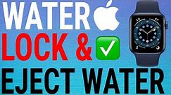Apple Watch: Enable/Disable Water Lock & Eject Water (Series 6,5,4,3,2,SE)