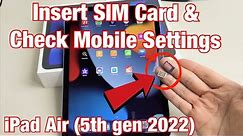 iPad Air 5 (2022): How to Insert SIM Card & Check Mobile Settings