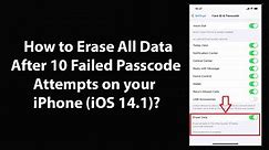 How to Erase All Data After 10 Failed Passcode Attempts on your iPhone (iOS 14.1)?