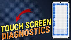 How To Do The Touch Screen Diagnostics on Samsung Galaxy