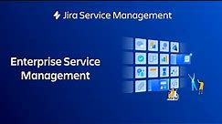 Enterprise Service Management Highlights | Jira Service Management | Atlassian